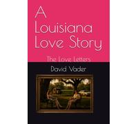 A Louisiana Love Story: The Love Letters