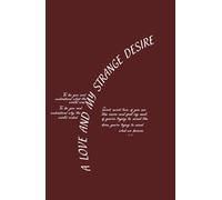 A LOVE AND MY STRANGE DESIRE