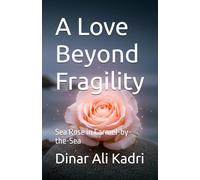 A Love Beyond Fragility: Sea Rose in Carmel-by-the-Sea