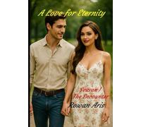 A LOVE FOR ETERNITY: SEASON 1 THE ENCOUNTER (Un Amor para la Eternidad)