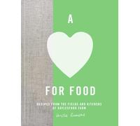A Love for Food: Recipes From the Fields and Kitchens Of Daylesford Farm