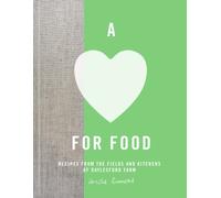 A Love for Food : Recipes From the Fields and Kitchens Of Daylesford Farm