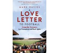 A Love Letter to Football: From the Terraces to a Transplant and Back Again