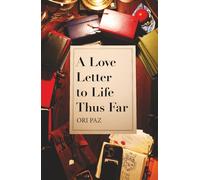 A Love Letter to Life Thus Far