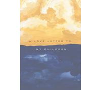 A Love Letter to My Children: Journal Prompts
