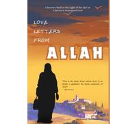 A LOVE LETTERS FROM ALLAH: A Journey Back to the Light of the Qur'an