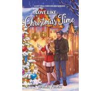 A Love Like Christmas Time: A Cozy Small Town Holiday Romance: 2 (Wayward Hollow)