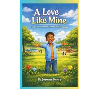 A Love Like Mine: A story about curiosity, family, and belonging
