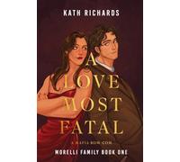A Love Most Fatal: A Mafia Rom-Com: 1 (Morelli Family)