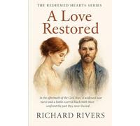 A Love Restored: A Clean Christian Historical Romance of Second Chances and Healing Grace (Redeemed Hearts)