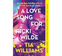 A Love Song for Ricki Wilde : the epic new romance from the author of Seven Days in June