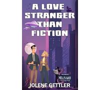 A Love Stranger Than Fiction: A Hell's Gate Romcom