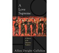 A Love Supreme: A History of the Johannine Tradition