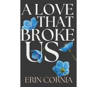 A Love That Broke Us: The Broken And Bound Duet Book One: 3 (The Chicago Series)