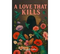 A Love That Kills: A Poetry Collection on Love, Obsession & Betrayal