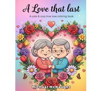 A Love That Last: A cute & cozy true love coloring book (Valentine's -love is in the air)