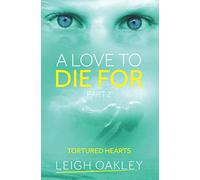 A Love To Die For - Part 2: Tortured Hearts