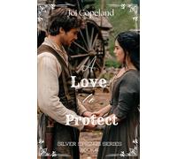 A Love to Protect: A Historical Christian Fiction Story Full of Second Chances, Redemption, and Forgiveness (Silver Springs Series)