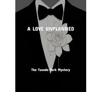 A Love Unplanned: The Tuxedo Park Mystery