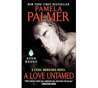 A Love Untamed: A Feral Warriors Novel: 7