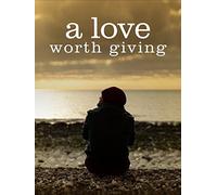 A Love Worth Giving
