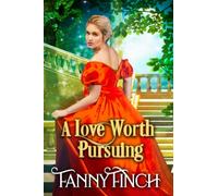 A Love Worth Pursuing: A Clean & Sweet Regency Historical Romance Novel (The Duke's Daughters)