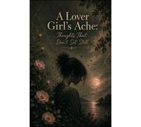 A Lover Girl's Ache; Thoughts That Don't Sit Still