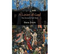 A Lover of God: The Ecstatic Sufi Nūrī (SUNY series in Islam)