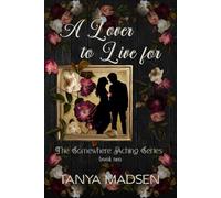 A Lover to Live For: The Somewhere Aching Series book two: 2