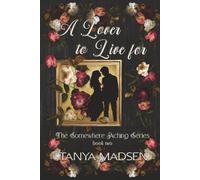 A Lover to Live For: The Somewhere Aching Series book two