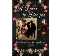 A Lover to Live For: The Somewhere Aching Series book two: A dark, emotional romantic suspense about betrayal, forbidden love, and heartbreakn: 2