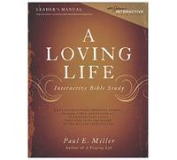 A Loving Life: Interactive Bible Study (Leader's Manual) by Paul E. Miller (2014-05-04)