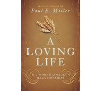 A Loving Life: In a World of Broken Relationships