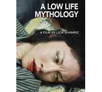 A Low Life Mythology