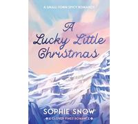 A Lucky Little Christmas: The unmissable cozy, forced proximity spicy romance, brand new for Christmas 2026!: Book 1 (Clover Pines)