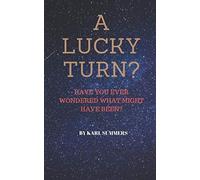 A LUCKY TURN?: Have you ever wondered what might have been?