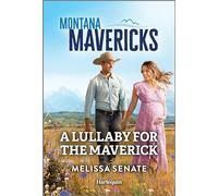 A Lullaby for the Maverick: 6 (Montana Mavericks: The Anniversary Gift)