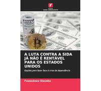 A Luta Contra a Sida Já Não É Rentável Para OS Estados Unidos: Opções para fazer face à crise da dependência