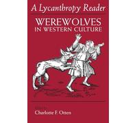 A Lycanthropy Reader: Werewolves in Western Culture