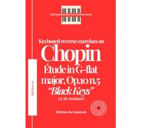 A.M.Arzimov, Keyboard reverse exercises on Chopin Étude in G-flat major, Op.10 n.5 'Black Keys'