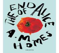 A.M. Homes The End Of Alice Paperback Book A.M. Homes Multicolor