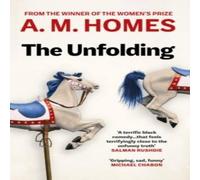 A.M. Homes The Unfolding Paperback Book A.M. Homes Multicolor