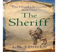 A. M. Linden The Sheriff : The Druid Chronicles, Book Three Paperback A. M. Linden Multicolor