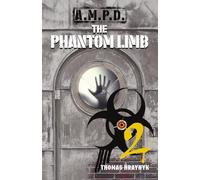 A.M.P.D.: The Phantom Limb: 2