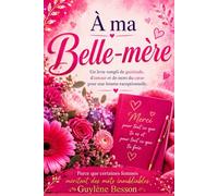 À ma Belle-Mère: Un livre à remplir pour lui dire je t'aime : Le cadeau personnalisé et touchant pour célébrer vos souvenirs, vos fous rires et votre complicité unique.