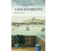 A Macao Narrative (Echoes: Classics of Hong Kong Culture and History)