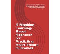 A Machine Learning-Based Approach for Predicting Heart Failure Outcomes