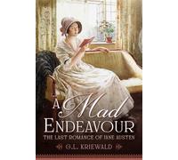 A Mad Endeavour: The Last Romance of Jane Austen