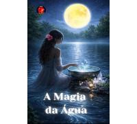 A Magia da Água