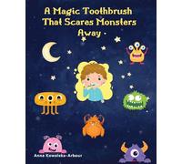 A Magic Toothbrush that Scares Monsters Away